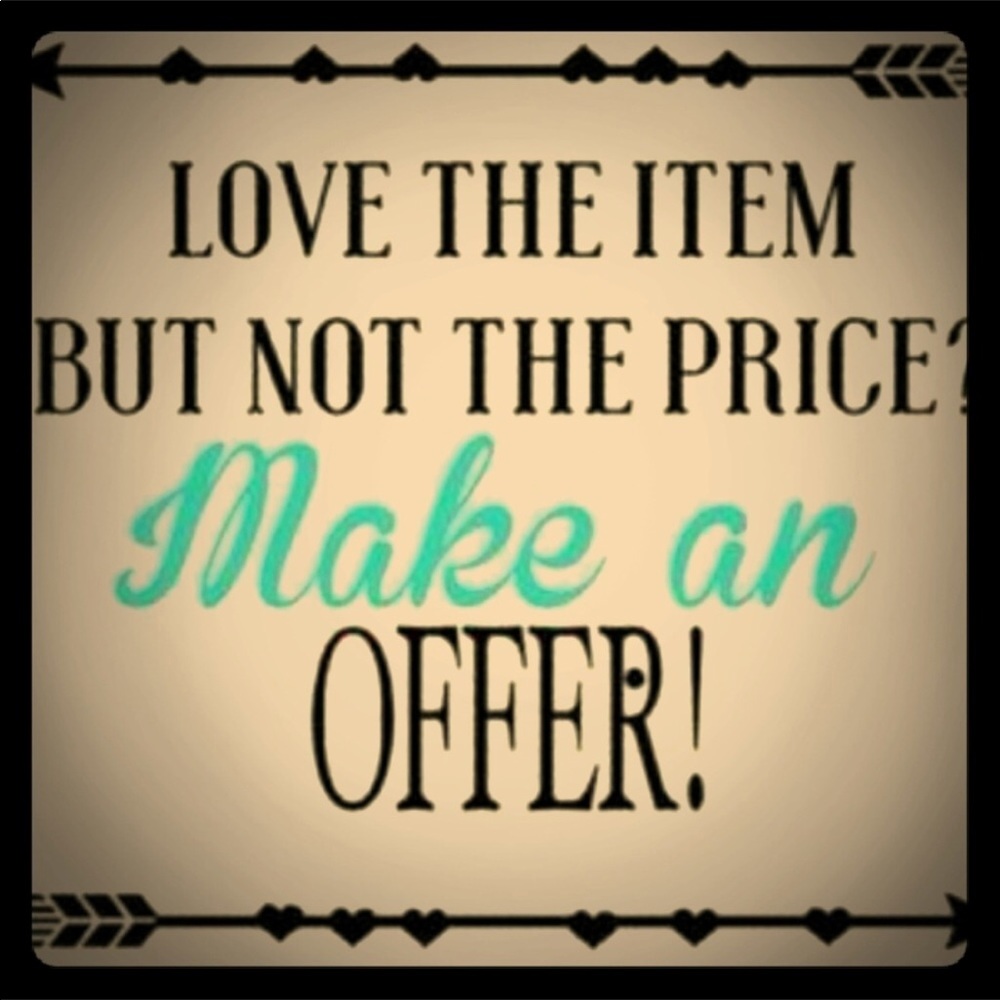 No unreasonable offers.